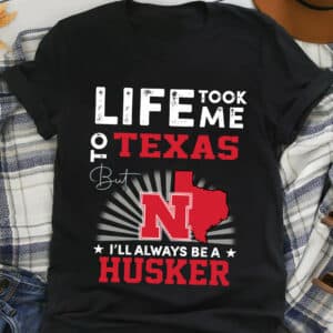 3D Apparel Nebraska Life Took Me To Texas